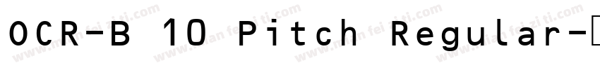 OCR-B 10 Pitch Regular字体转换